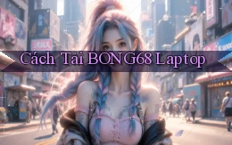 cách tải bong68 laptop