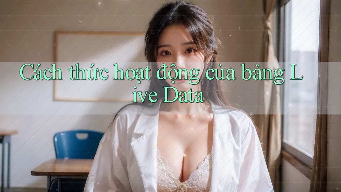 Cách thức hoạt động của bảng Live Data
