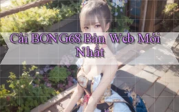 cài bong68 bản web mới nhất
