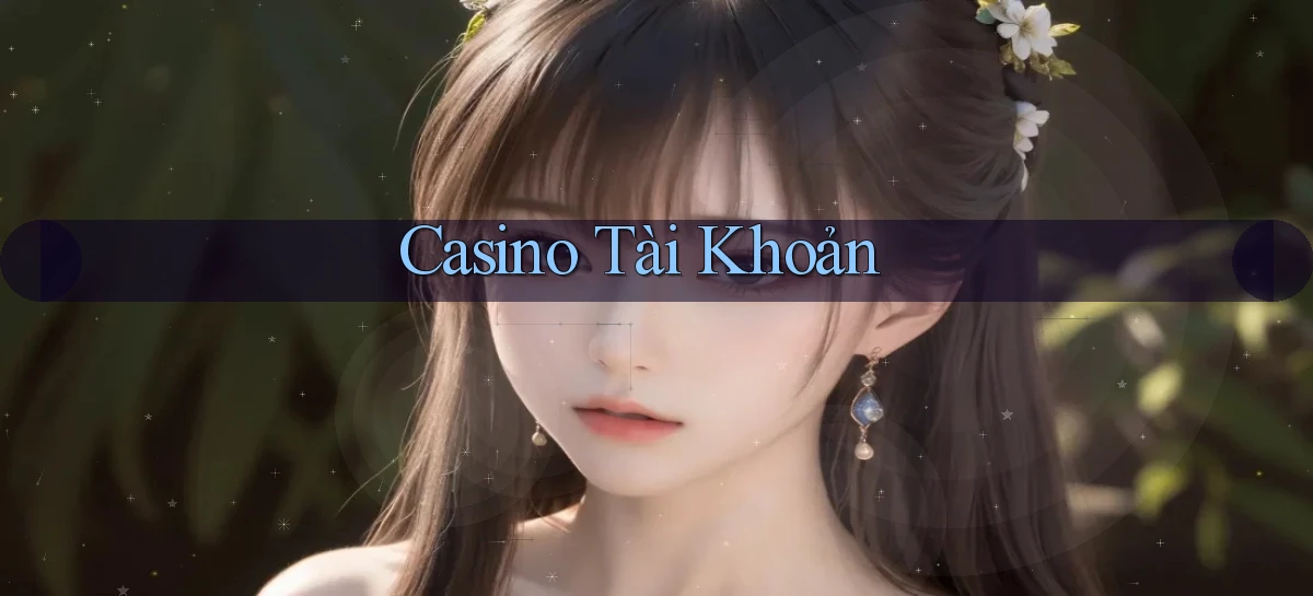 Casino Tài khoản
