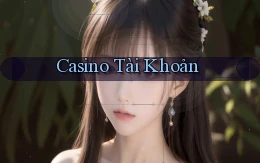 Casino Tài khoản