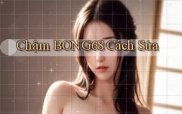 chậm bong68 cách sửa