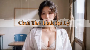 Chơi thử Link đại lý