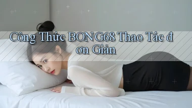 công thức bong68 thao tác đơn giản