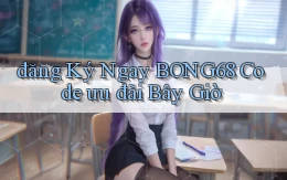 đăng ký ngay bong68 code ưu đãi bây giờ