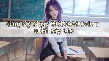 đăng ký ngay bong68 code ưu đãi bây giờ
