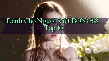 dành cho người việt bong68 top 10