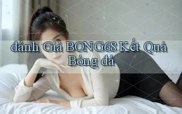 đánh giá bong68 kết quả bóng đá