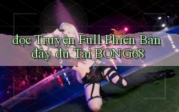 đọc truyện full phiên bản đầy đủ tại bong68