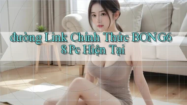 đường link chính thức bong68 pc hiện tại