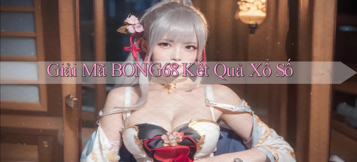 giải mã bong68 kết quả xổ số