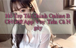 hỗ trợ tài chính online bong68 app vay tiền cả ngày