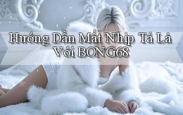hướng dẫn mất nhịp tá lả với bong68