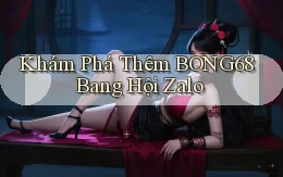 khám phá thêm bong68 bang hội zalo