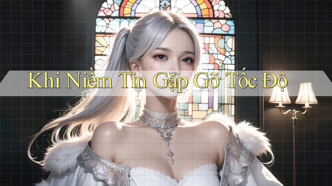 Khi Niềm Tin Gặp Gỡ Tốc Độ