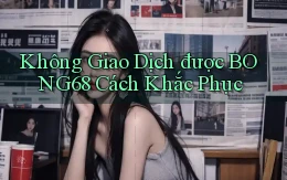 không giao dịch được bong68 cách khắc phục