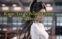 kiểm tra bong68 forum facebook