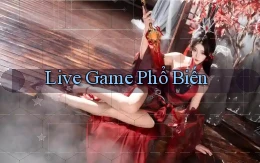 Live Game phổ biến