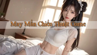 May mắn Chiến thuật game