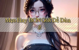 mẹo hay bong68 dễ dùng