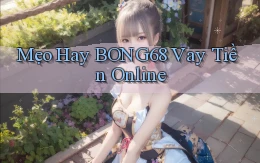mẹo hay bong68 vay tiền online