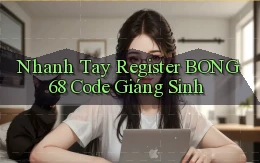 nhanh tay register bong68 code giáng sinh