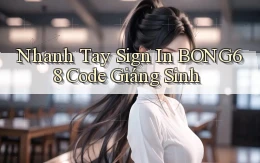 nhanh tay sign in bong68 code giáng sinh