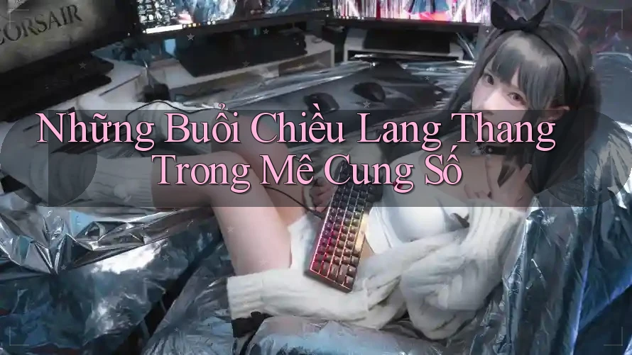 Những Buổi Chiều Lang Thang Trong Mê Cung Số