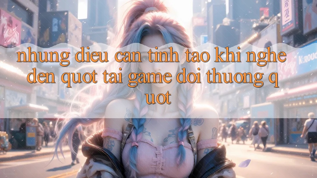Những Điều Cần Tỉnh Táo Khi Nghe Đến " Tải Game Đổi Thưởng" Những Điều Cần Tỉnh Táo Khi Nghe Đến " Tải Game Đổi Thưởng"