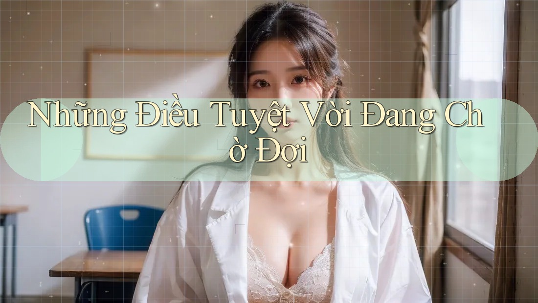 Những Điều Tuyệt Vời Đang Chờ Đợi