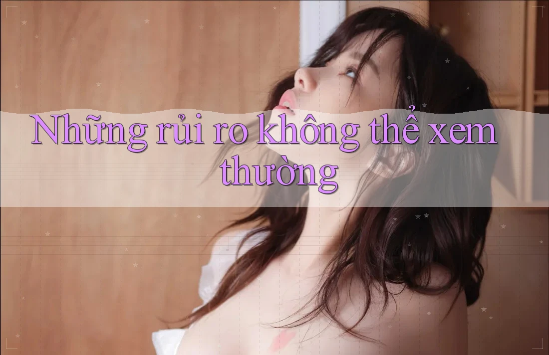 Những rủi ro không thể xem thường Những rủi ro không thể xem thường