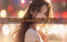 Online Game kiếm tiền