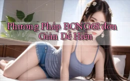 phương pháp bong68 đơn giản dễ hiểu