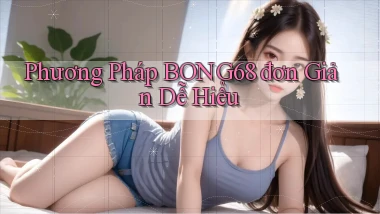 phương pháp bong68 đơn giản dễ hiểu