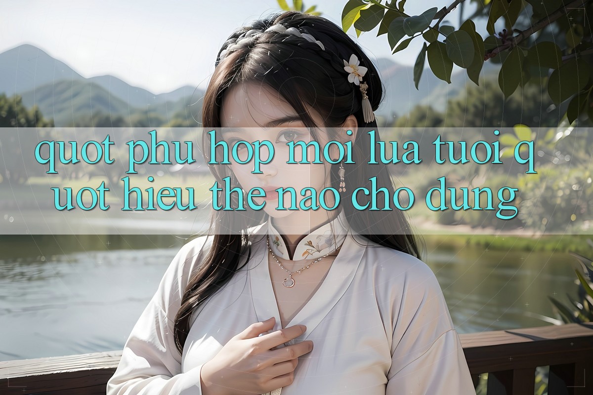 " Phù hợp mọi lứa tuổi" - Hiểu thế nào cho đúng? " Phù hợp mọi lứa tuổi" - Hiểu thế nào cho đúng?