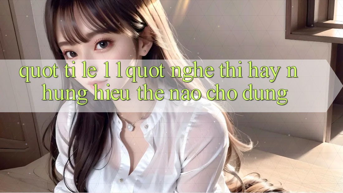 " Tỉ Lệ 1: 1" - Nghe Thì Hay, Nhưng Hiểu Thế Nào Cho Đúng?