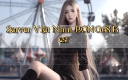 server việt nam bong68 best