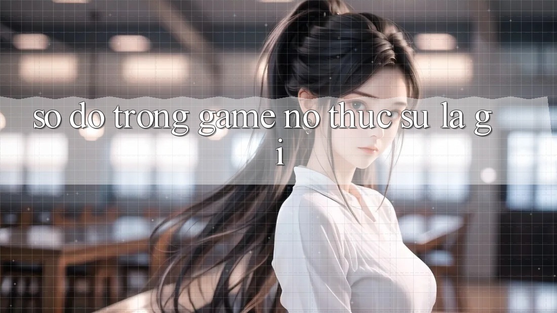 “Số Đỏ” Trong Game – Nó Thực Sự Là Gì?