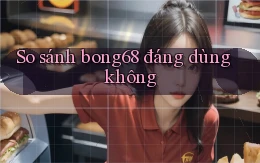 So sánh bong68 đáng dùng không