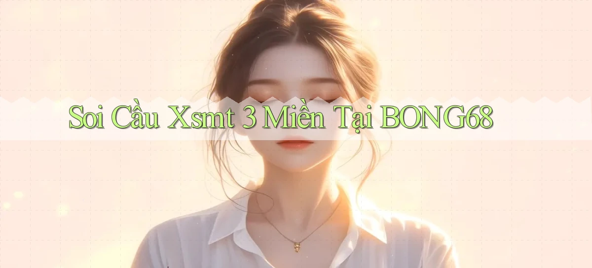 soi cầu xsmt 3 miền tại bong68