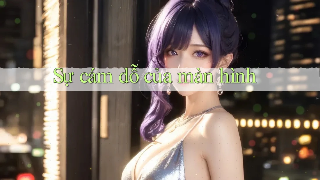 Sự cám dỗ của màn hình Sự cám dỗ của màn hình