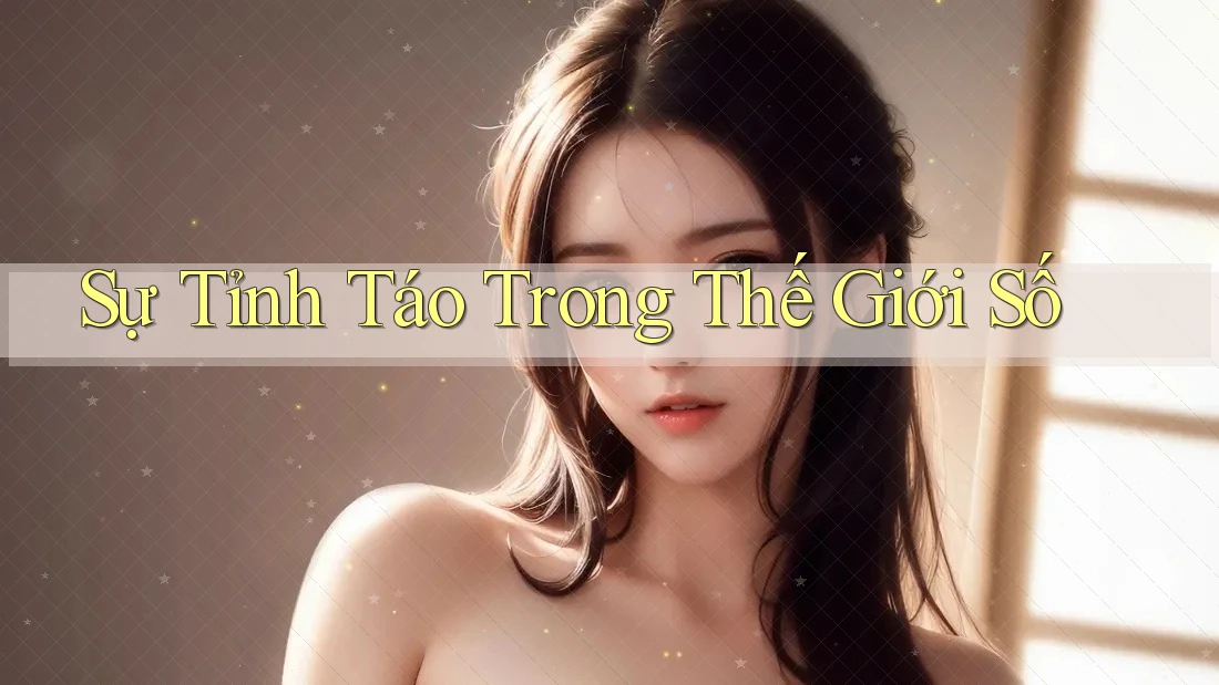 Sự tỉnh táo trong thế giới số Sự tỉnh táo trong thế giới số