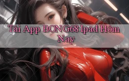 tải app bong68 ipad hôm nay