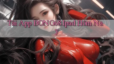 tải app bong68 ipad hôm nay