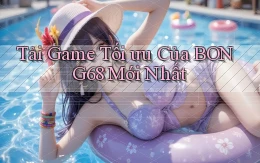 tải game tối ưu của bong68 mới nhất