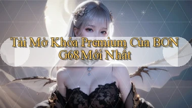 tải mở khóa premium của bong68 mới nhất
