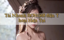 tải nhanh bong68 điện thoại hiện tại