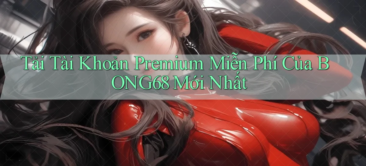bong68   Tải Ứng Dụng Giải Trí   Game 2026