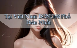 tại việt nam bong68 phổ biến nhất
