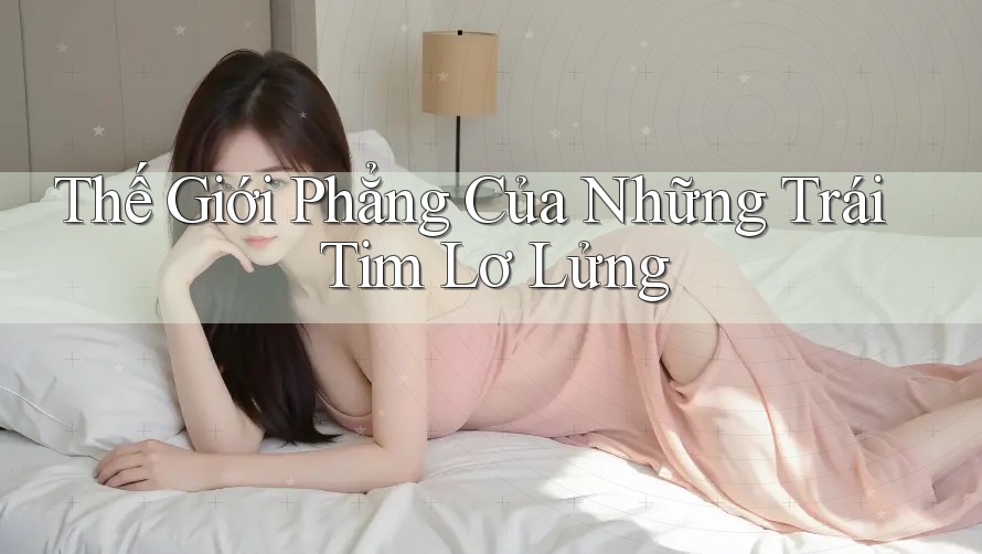 Thế Giới Phẳng Của Những Trái Tim Lơ Lửng